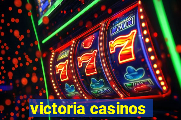 victoria casinos